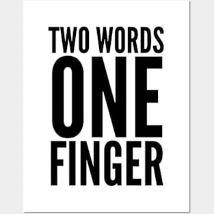 Two Words One Finger WHITE Print Posters and Art